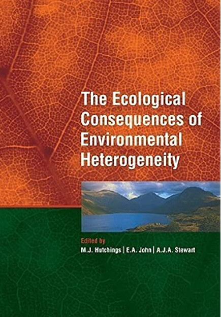The Ecological Consequences of Environmental Heterogeneity: The 40th Symposium of the British Ecological Society, Held at the University of Sussex, ... (Symposia of the British Ecological Society)