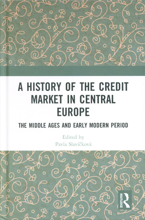 A history of the credit market in Central Europe : the Middle Ages and early modern period