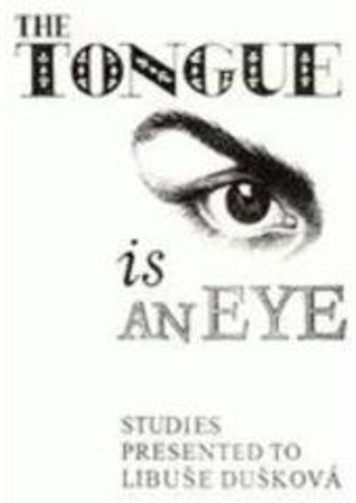 The tongue is an eye : studies presented to Libuše Dušková