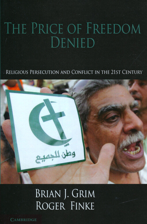 The price of freedom denied : religious persecution and conflict in the Twenty-First century