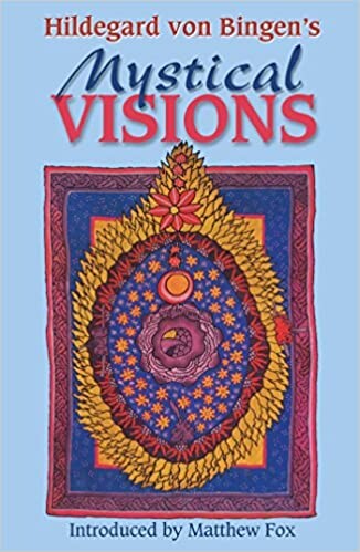 Hildegard von Bingen's Mystical Visions: Translated from Scivias
