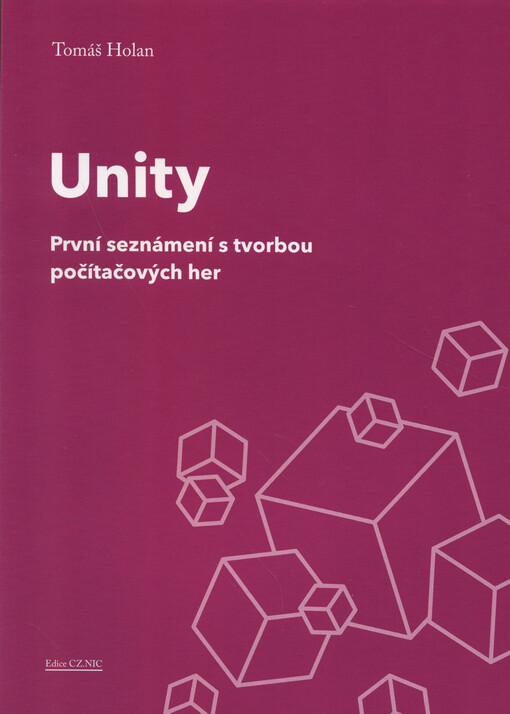 Unity : první seznámení s tvorbou počítačových her