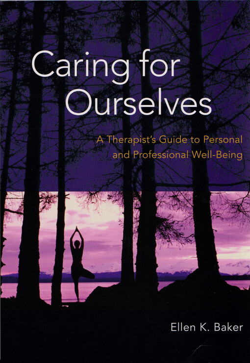 Caring for ourselves : a therapist's guide to personal and professional well-being
