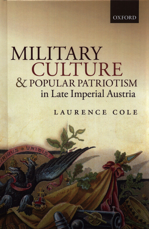 Military culture and popular patriotism in late imperial Austria