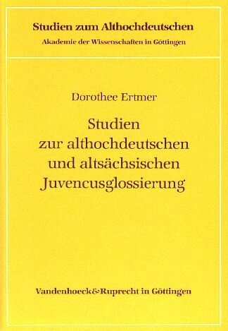 Studien zur althochdeutschen und altsächsischen Juvencusglossierung
