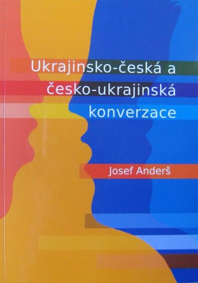 Ukrajinsko-česká a česko-ukrajinská konverzace ; Jazyková etiketa ; Vzory dokumentů = Ukrajins'ko-čes'kyj i čes'ko-ukrajins'kyj rozmovnyk ; Movnyj etyket ; Zrazky dokumentìv