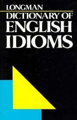 Longman dictionary of English idioms