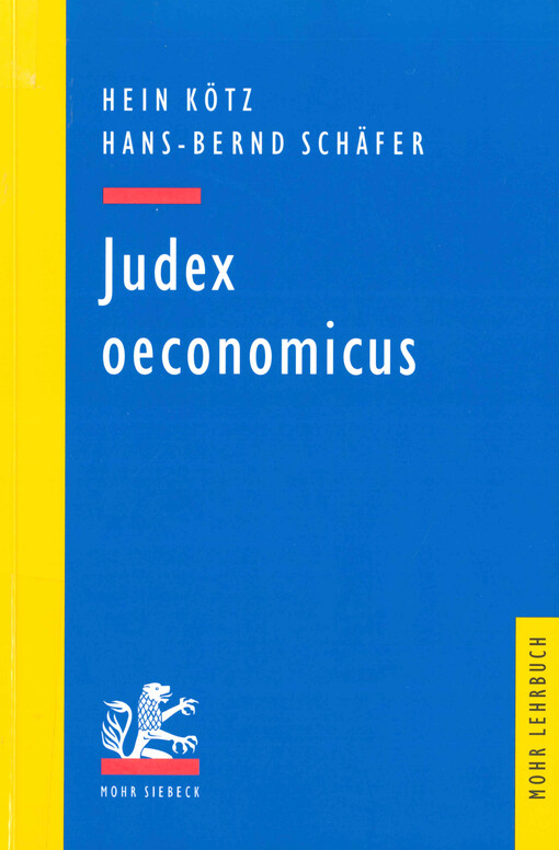 Judex oeconomicus : 12 höchstrichterliche Entscheidungen kommentiert aus ökonomischer Sicht