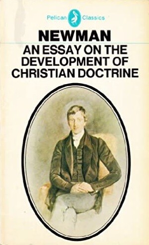 An Essay on the Development of Christian Doctrine (Classics)