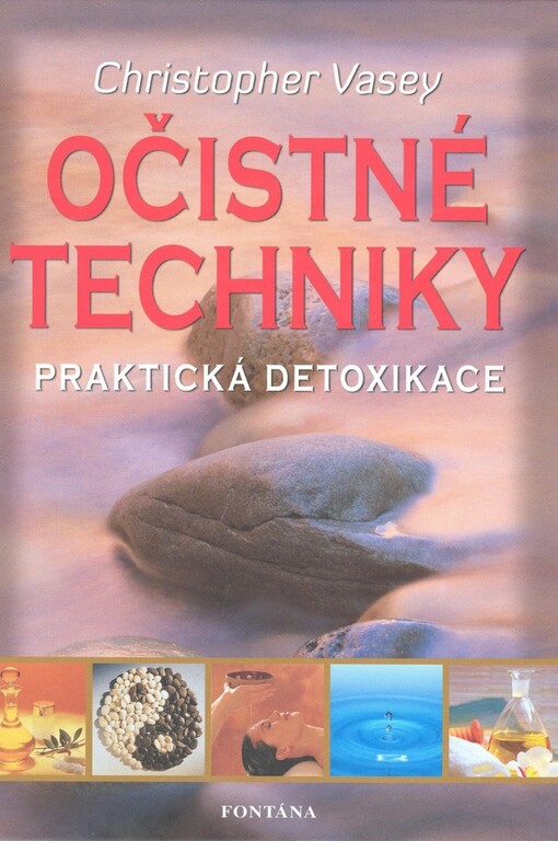 Očistné techniky: odstraňováním toxinů ke zdraví a vitalitě