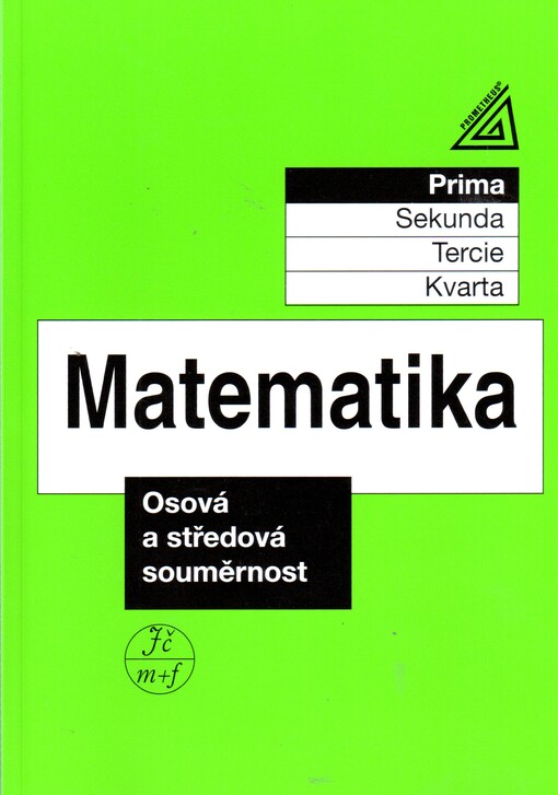Matematika : prima. Osová a středová souměrnost