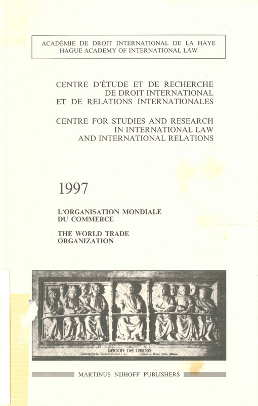 Centre d'étude et de recherche de droit international et de relations internationales. 1997, L'organisation mondiale du commerce