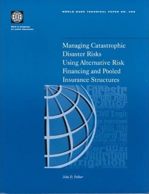Managing catastrophic disaster risks using alternative risk financing and pooled insurance structured
