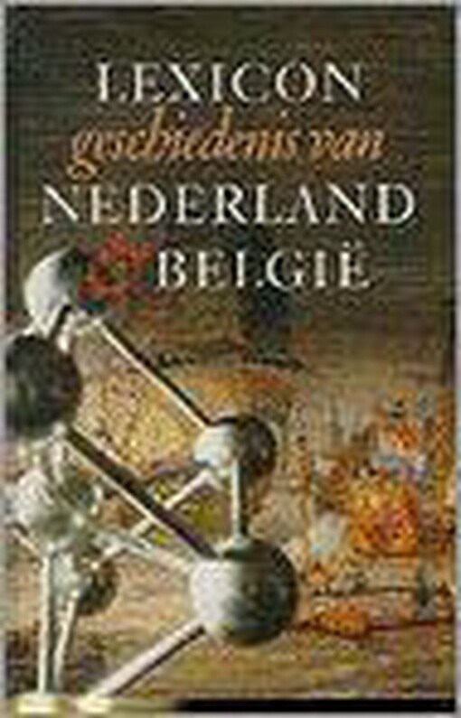 Lexicon geschiedenis van Nederland & Belgie (Dutch Edition)