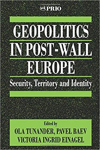 Geopolitics in Post-Wall Europe: Security, Territory and Identity (International Peace Research Institute, Oslo (PRIO))