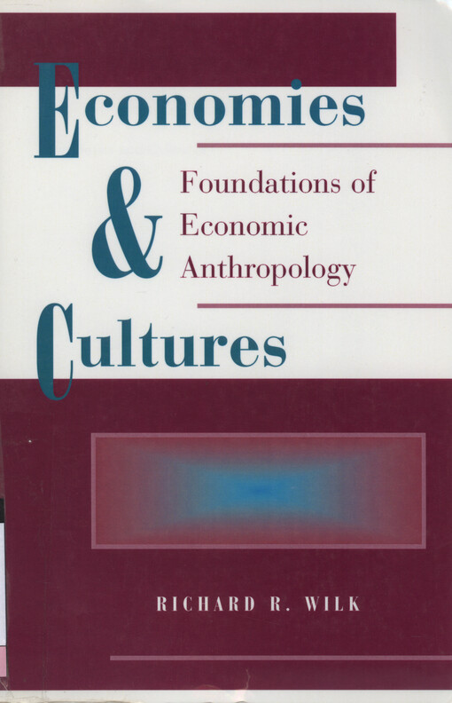 Economies and cultures : foundations of economic anthropology