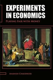 Experiments in Economics: Playing fair with money