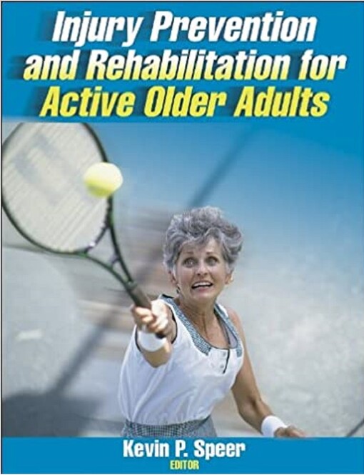 Injury Prevention and Rehabilitation for Active Older Adults