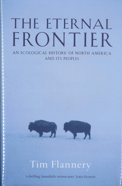 The Eternal Frontier: An ecological history of North America and its peoples