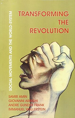 Transforming the revolution : social movements and the world-system