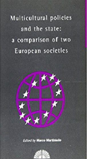 Multicultural Policies and the State: A Comparison of Two European Societies (Research in Migration and Ethnic Relations)