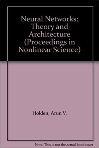 Neural Networks: Theory and Architecture (Proceedings in Nonlinear Science)