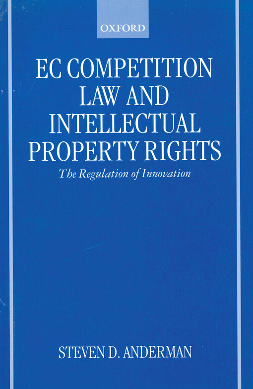 EC competition law and intellectual property rights : the regulation of innovation