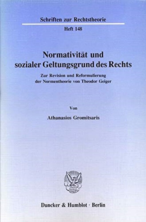 Normativitat und sozialer Geltungsgrund des Rechts: Zur Revision und Reformulierung der Normentheorie von Theodor Geiger (Schriften zur Rechtstheorie) (German Edition)