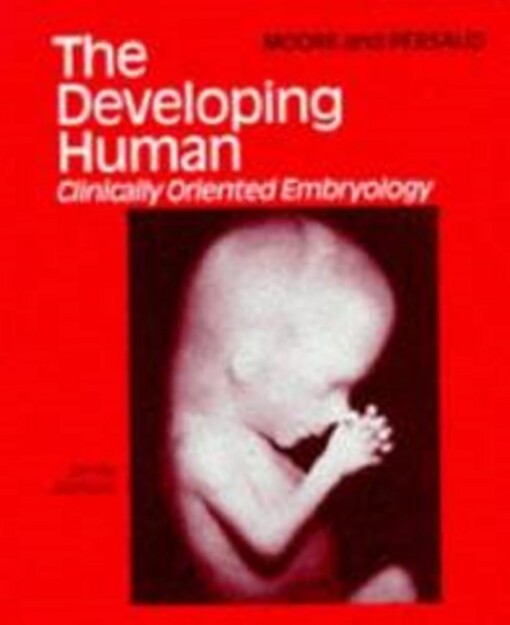Developing human : clinically oriented embryology