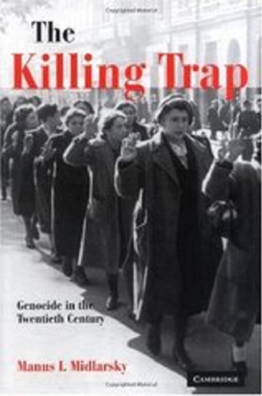 The Killing Trap: Genocide in the Twentieth Century
