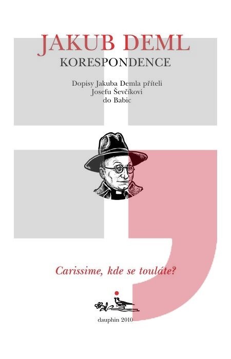 Carissime, kde se touláte? :dopisy Jakuba Demla příteli Josefu Ševčíkovi do Babic