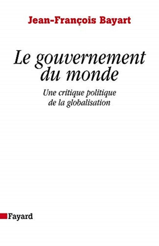 Le gouvernement du monde (French Edition)