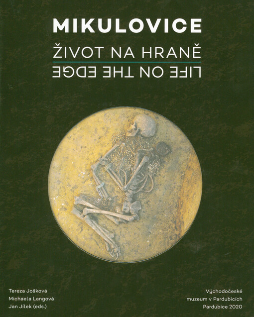 Mikulovice : život na hraně = life on the edge