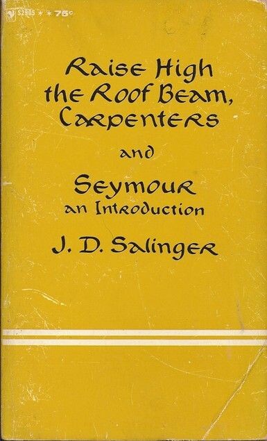 Raise high the roof beam, carpenters ; and, Seymour: An introduction