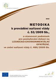 Metodika k provádění nařízení vlády č. 53/2009 Sb., o stanovení podmínek pro poskytování dotací na lesnicko-environmentální opatření