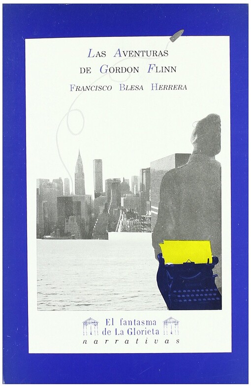 Las aventuras de Gordon Flinn (El Fantasma de la glorieta. Narrativas) (Spanish Edition)