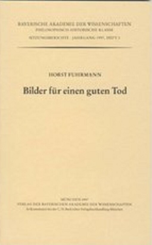 Bilder fur einen guten Tod (Sitzungsberichte / Bayerische Akademie der Wissenschaften, Philosophisch-Historische Klasse) (German Edition)