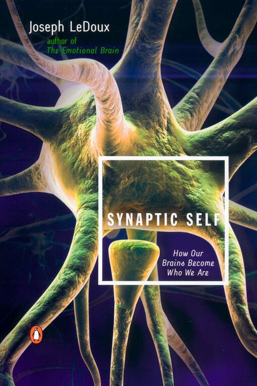Synapic self : how our brains become who we are