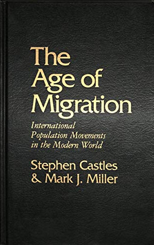 The Age of Migration; First Edition: International Population Movements in the Modern World