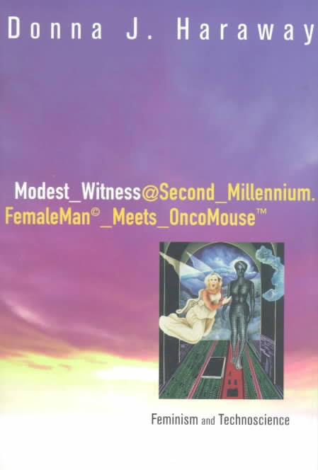 Modest_Witness@Second_Millennium.FemaleMan_Meets_OncoMouse: Feminism and Technoscience