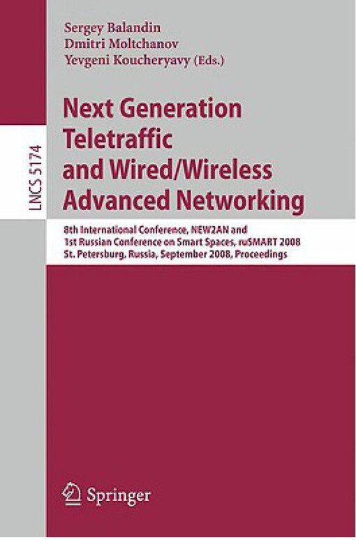 Next Generation Teletraffic and Wired/Wireless Advanced Networking: 8th International Conference, NEW2AN 2008 and 1st Russian Conference on Smart ... Networks and Telecommunications)