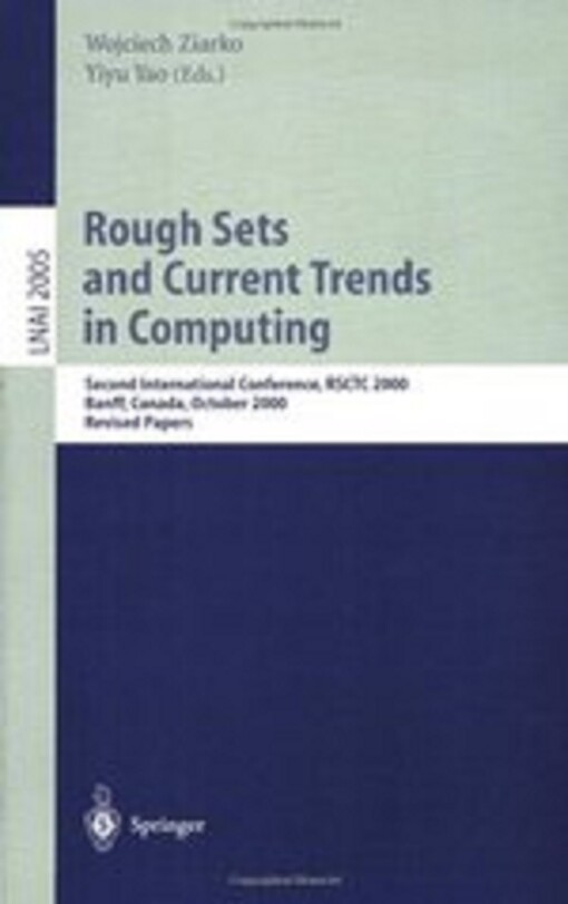 Rough Sets and Current Trends in Computing: Second International Conference, RSCTC 2000 Banff, Canada, October 16-19, 2000 Revised Papers (Lecture ... / Lecture Notes in Artificial Intelligence)