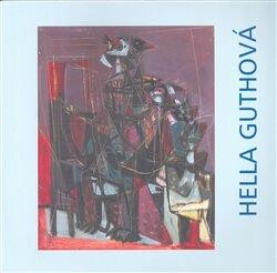 Hella Guthová : [rozpuštěné postavy : výstava ke 100. výročí narození : 7. února - 27. dubna 2008, Galerie Roberta Guttmanna