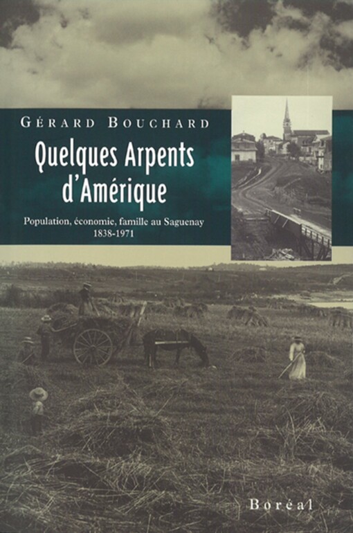 Quelques arpents d'Amerique: Population, economie, famille au Saguenay, 1838-1971 (French Edition)