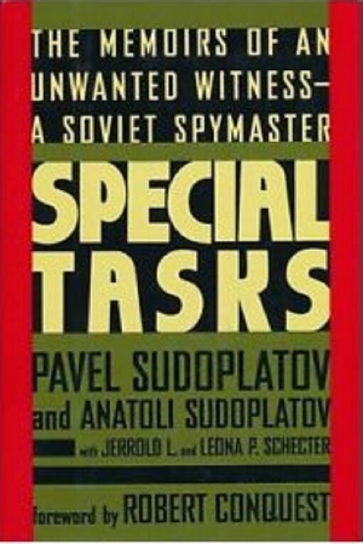 Special Tasks: The Memoirs of an Unwanted Witness - A Soviet Spymaster
