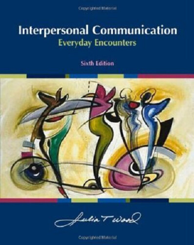 Interpersonal Communication: Everyday Encounters