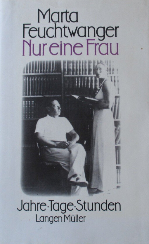 Nur eine Frau : Jahre, Tage, Stunden