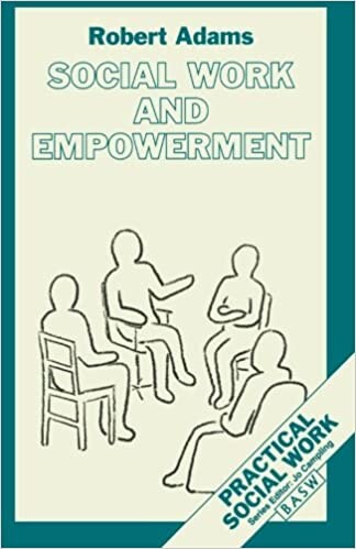 Social Work and Empowerment (British Association of Social Workers (BASW) Practical Social Work)