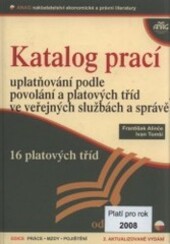 Katalog prací :uplatňování podle povolání a platových tříd ve veřejných službách a správě od 1.1.2006