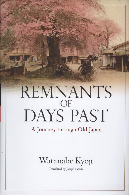 Remnants of days past : a journey through old Japan